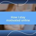 How I stay motivated online