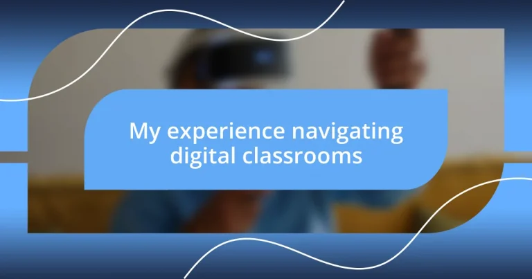 My experience navigating digital classrooms