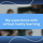 My experience with virtual reality learning