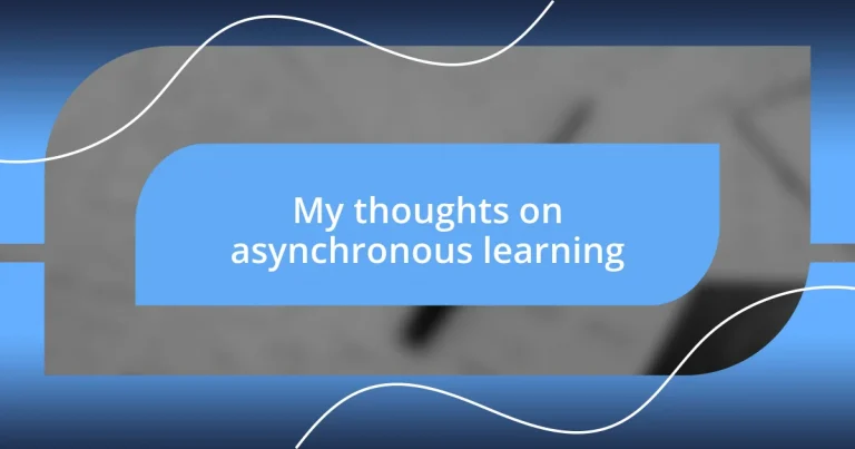 My thoughts on asynchronous learning