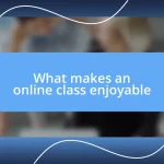 What makes an online class enjoyable